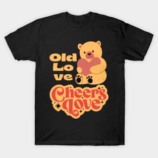 Old Love Cheers Love T-Shirt